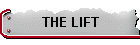 THE LIFT