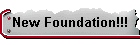 New Foundation!!!